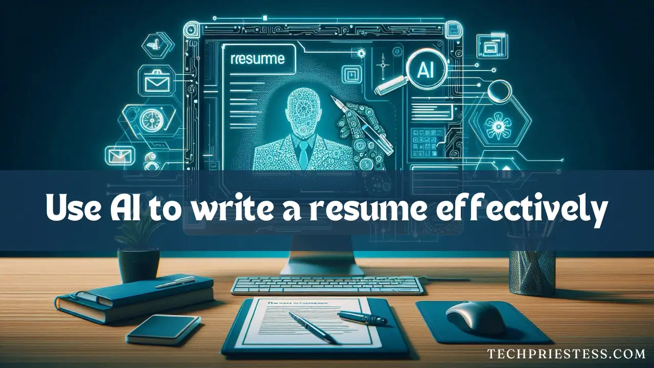 use AI to write a resume effectively